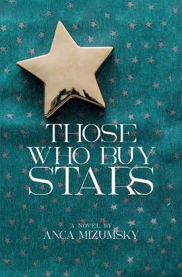 Those Who Buy Stars - Anca Mizumsky - cover