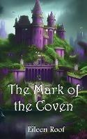 The Mark of the Coven - Eileen Roof - cover