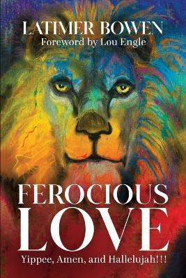 Ferocious Love - Latimer Bowen - cover