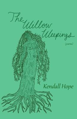 The Willow Weepings - Kendall Hope - cover