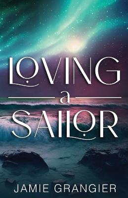 Loving a Sailor - Jamie Grangier - cover