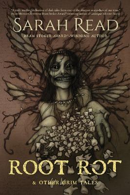 Root Rot & Other Grim Tales - Sarah Read - cover