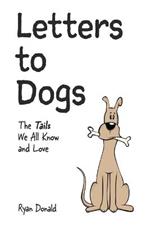 Letters to Dogs: The Tails We All Know and Love