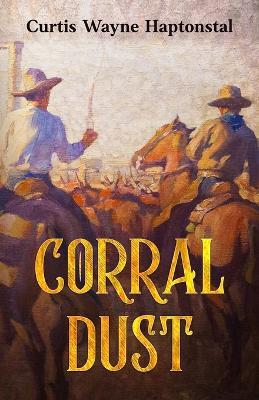 Corral Dust - Curtis Wayne Haptonstal - cover