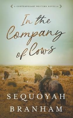 In The Company Of Cows - Sequoyah Branham - cover