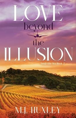 Love Beyond the Illusion - M J Huxley - cover