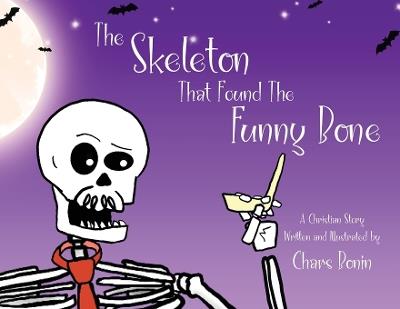 The Skeleton That Found The Funny Bone - Chars Bonin - cover