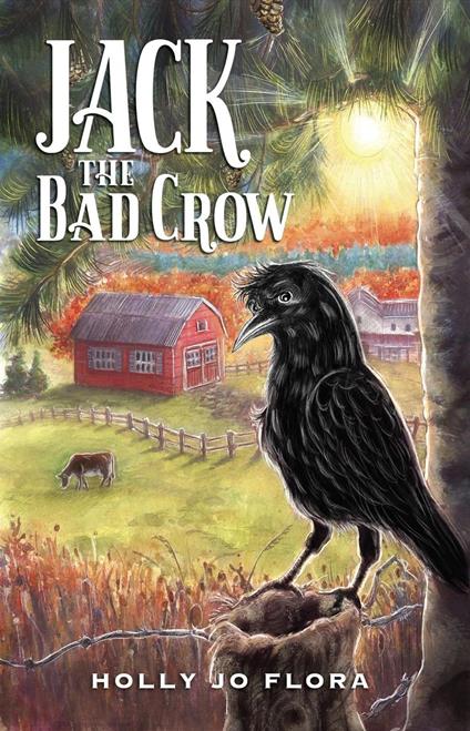 Jack the Bad Crow - Holly Jo Flora - ebook