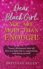 Dear Black Girl, You Are More Than Enough!