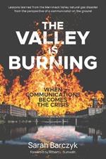 The Valley Is Burning: When Communications Becomes the Crisis