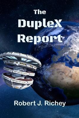 The DupleX Report - Robert J Richey - cover