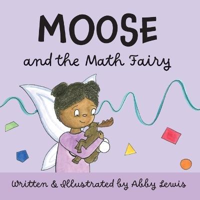 Moose and the Math Fairy - Abby Lewis - cover