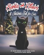 Santa Claws: A Christmas Tail for Cats