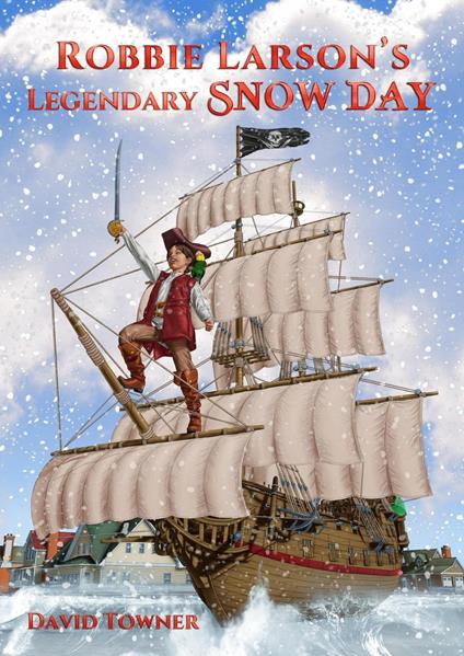 Robbie Larson's Legendary Snow Day - David Towner - ebook