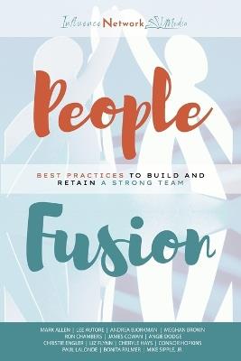 People Fusion: Best Practices to Build and Retain A Strong Team - Mike Sipple,Andrea Bjorkman,Christie Engler - cover