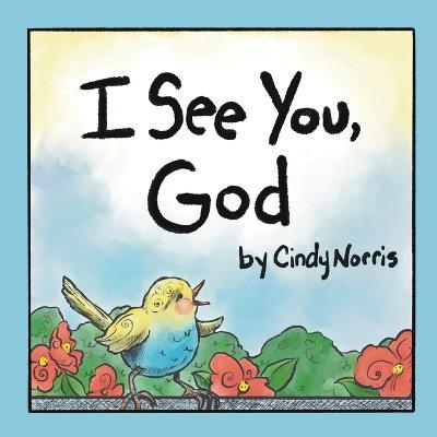 I See You, God - Cindy Norris - cover