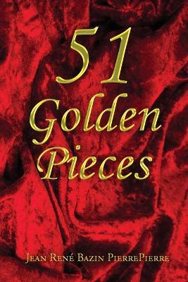 51 Golden Pieces - Jean Rene Bazin Pierrepierre - cover