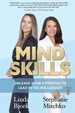 Mind Skills: Unleash Your Potential to Lead in the Big Leagues