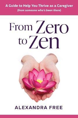 From Zero to Zen - Alexandra Free - cover