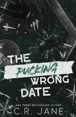 The Pucking Wrong Date (Discreet Edition) - C R Jane - cover