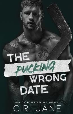 The Pucking Wrong Date - C R Jane - cover