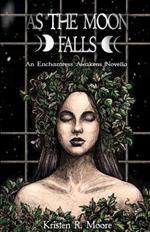 As the Moon Falls: An Enchantress Awakens Novella