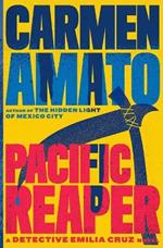 Pacific Reaper: A Detective Emilia Cruz Novel