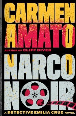 Narco Noir: A Detective Emilia Cruz Novel - Carmen Amato - cover