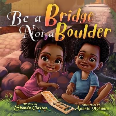 Be a Bridge Not a Boulder - Shonda Claxton - cover