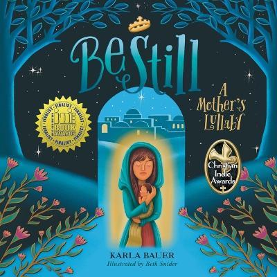 Be Still: A Mother's Lullaby - Karla Bauer - cover