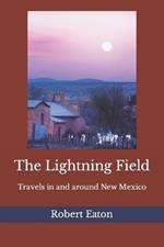 The Lightning Field: Travels in and around New Mexico