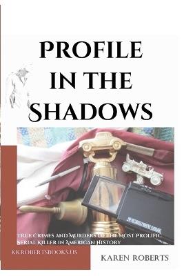 Profile in the Shadows - Karen K Roberts - cover