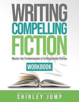 Writing Compelling Fiction Workbook - Shirley Jump - cover