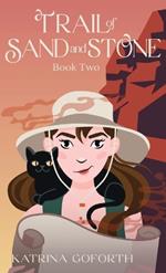 Trail of Sand and Stone: Book Two