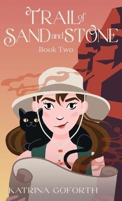 Trail of Sand and Stone: Book Two - Katrina Goforth - cover