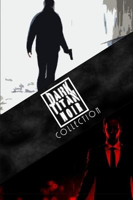 Dark Titan Noir Collection - Ty'ron W C Robinson - cover