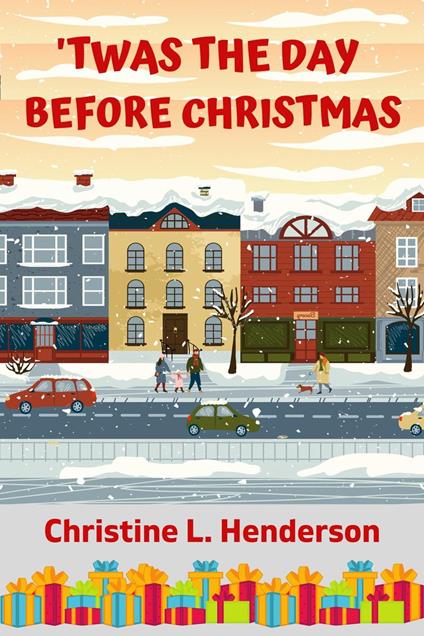 'Twas the Day Before Christmas - Christine L. Henderson - ebook