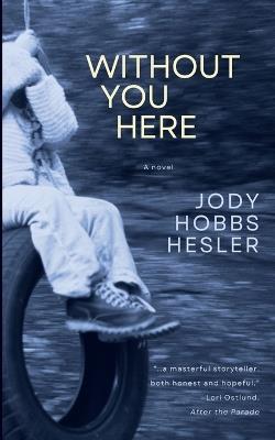 Without You Here - Jody Hobbs Hesler - cover