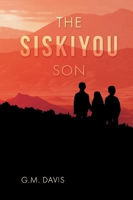 The Siskiyou Son - G M Davis - cover