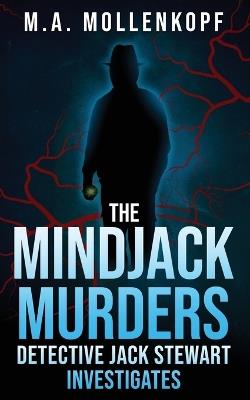 The Mindjack Murders: Detective Jack Stewart Investigates - M a Mollenkopf - cover