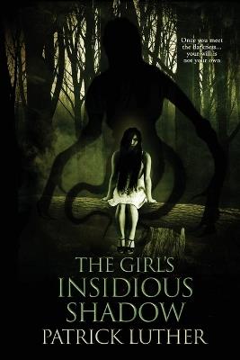 The Girl's Insidious Shadow - Patrick Luther - cover