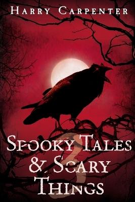 Spooky Tales & Scary Things 3 - Harry Carpenter - cover