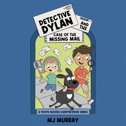 Detective Dylan and the Case of the Missing Mail