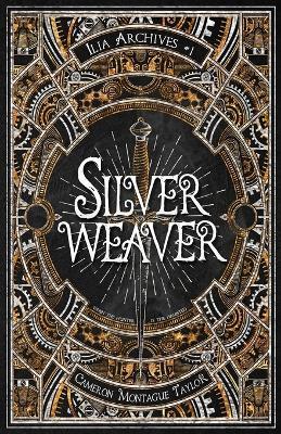 Silverweaver: An Ilia Archives Novella - Cameron Montague Taylor - cover