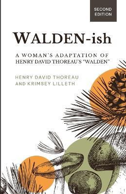 Walden-ish: A Woman's Adaptation of Henry David Thoreau's "Walden" - Krimsey Lilleth,Henry David Thoreau - cover