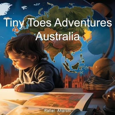 Tiny Toes Adventures Australia - Rafiel Aharoni - cover