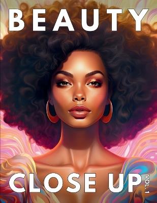 Beauty Close Up: Vol.1 - A Grayscale Coloring Book of Black Women - cover