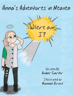 Anna's Adventures in Heaven - Where am I? - Amber Carter - cover