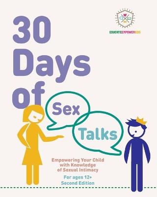 30 Days of Sex Talks for Ages 12+: Empowering Your Child with Knowledge of Sexual Intimacy: 2nd Edition - Dina Alexander,Educate and Empower Kids,Jera Mehrdad - cover