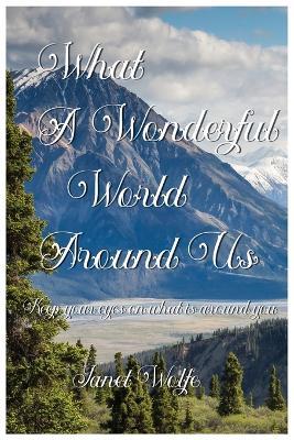 What a Wonderful World Around Us - Janet Wolfe - cover